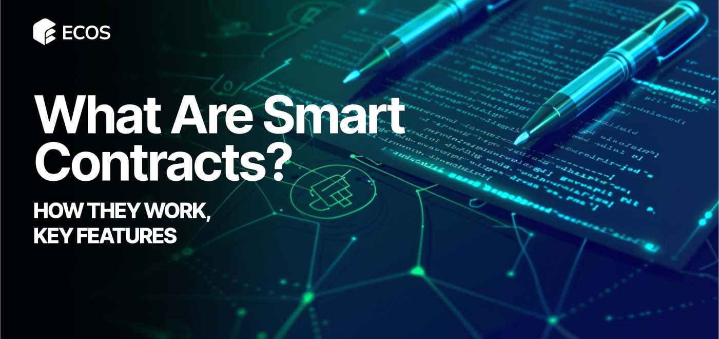 What are Smart Contracts, and How Do They Work?