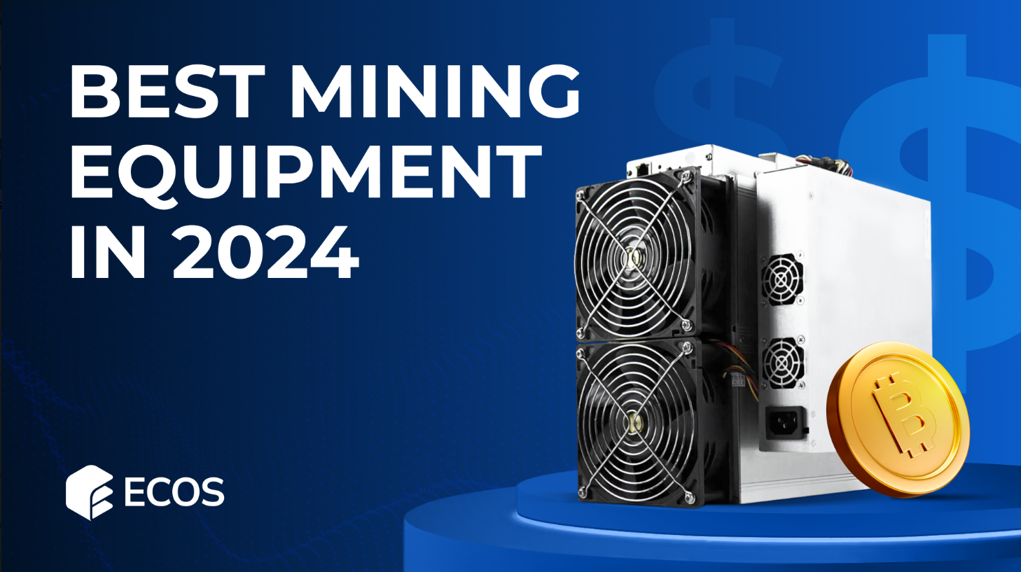 ECOS Guide on Best Mining Equipment in 2024