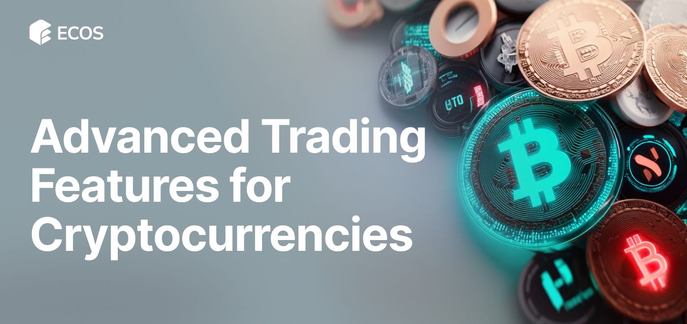 Advanced Trading Features: Enhancing Cryptocurrency Markets