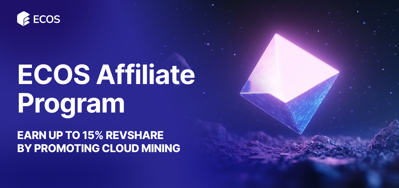 ECOS Affiliate Program: Earn Up to 15% RevShare by Promoting Cloud Mining