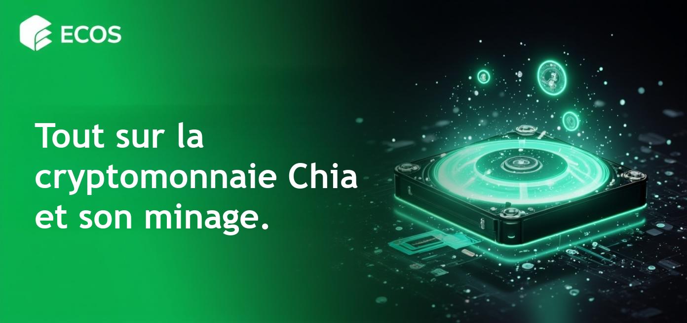 Cryptomonnaie Chia : Qu’est-ce que c’est et Comment Miner ?