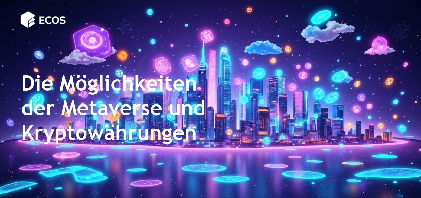 Metaverse und Kryptowährungen: Ein umfassender Leitfaden