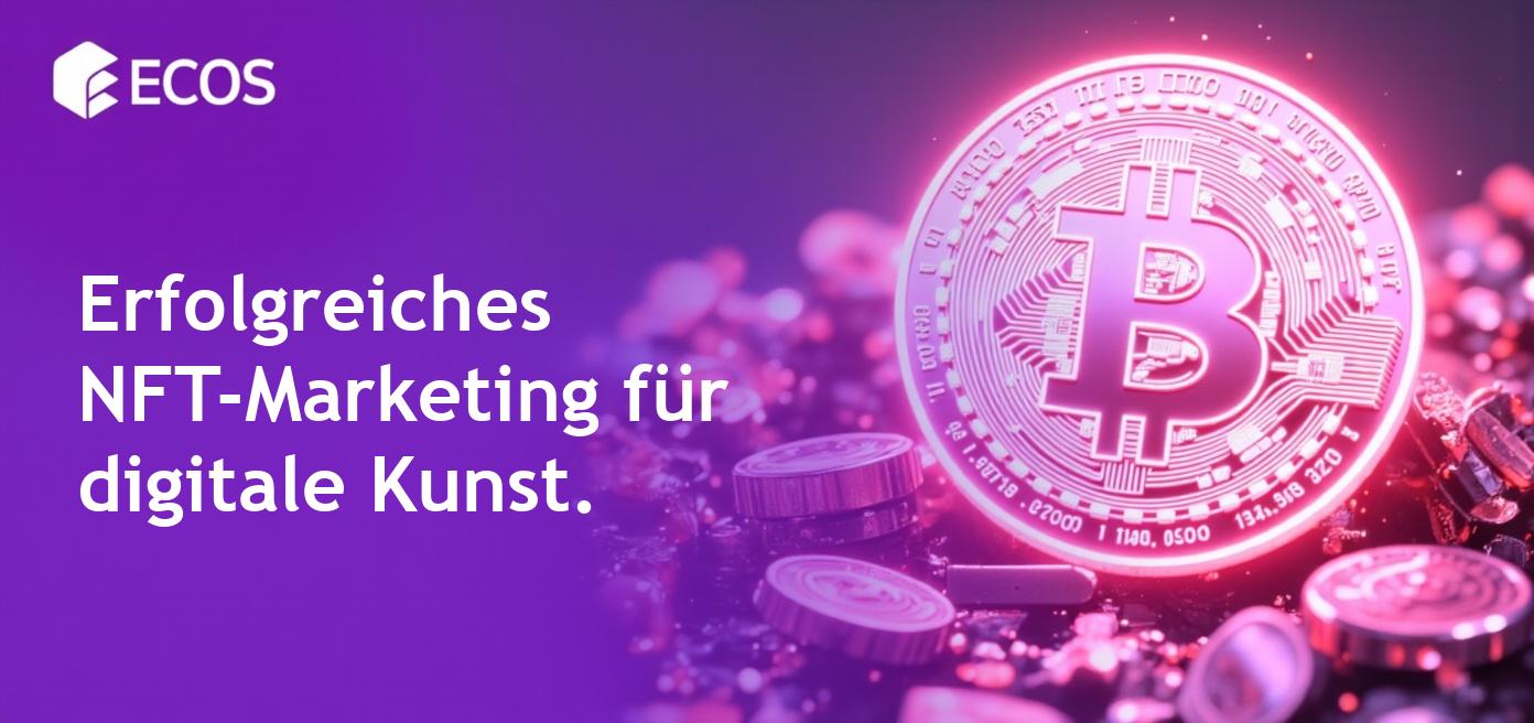 NFT-Marketing: Ein umfassender Leitfaden für die Promotion von Non-Fungible Tokens