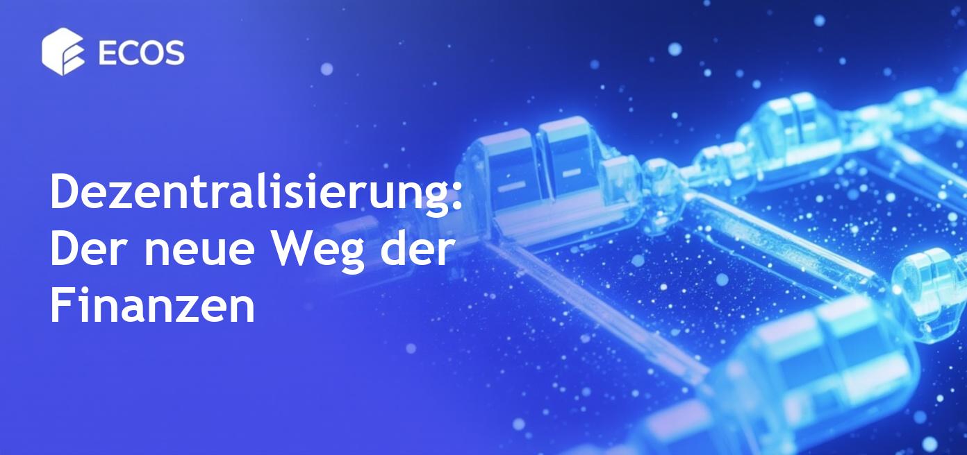 Dezentralisierung in der Finanzwelt: Eine umfassende Anleitung