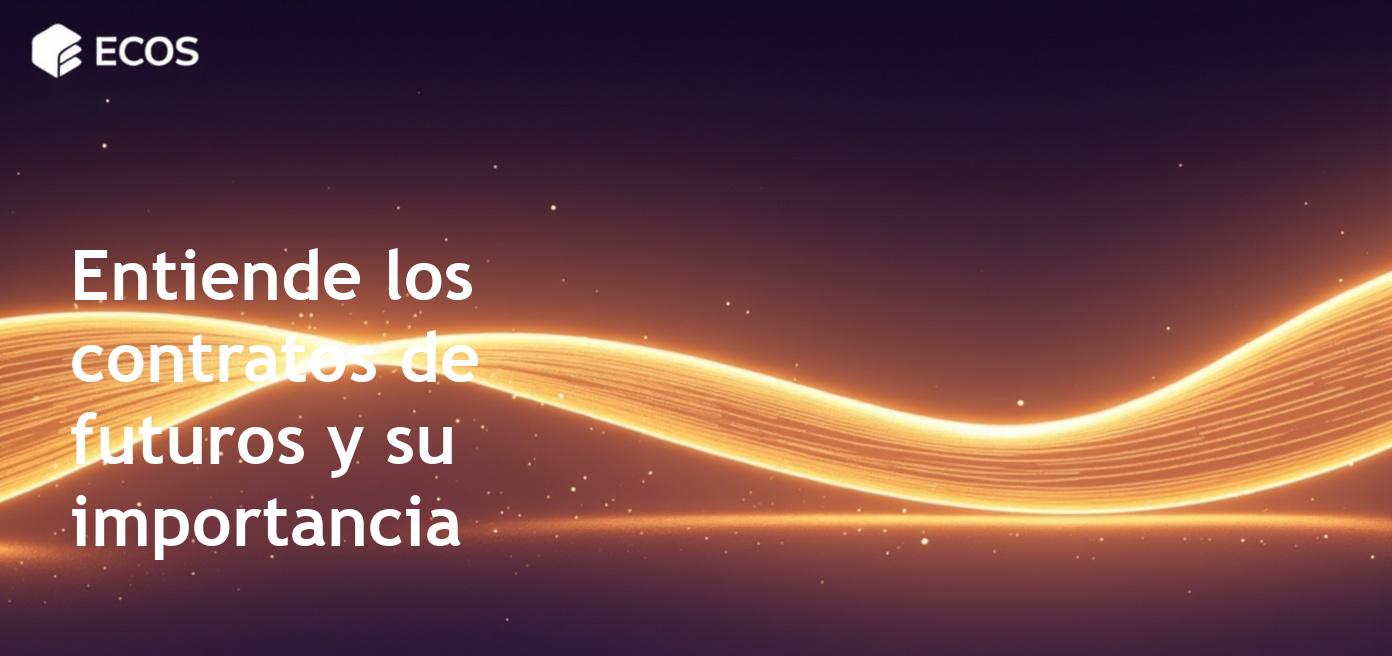 Contratos de futuros: qué son, cómo funcionan y su importancia