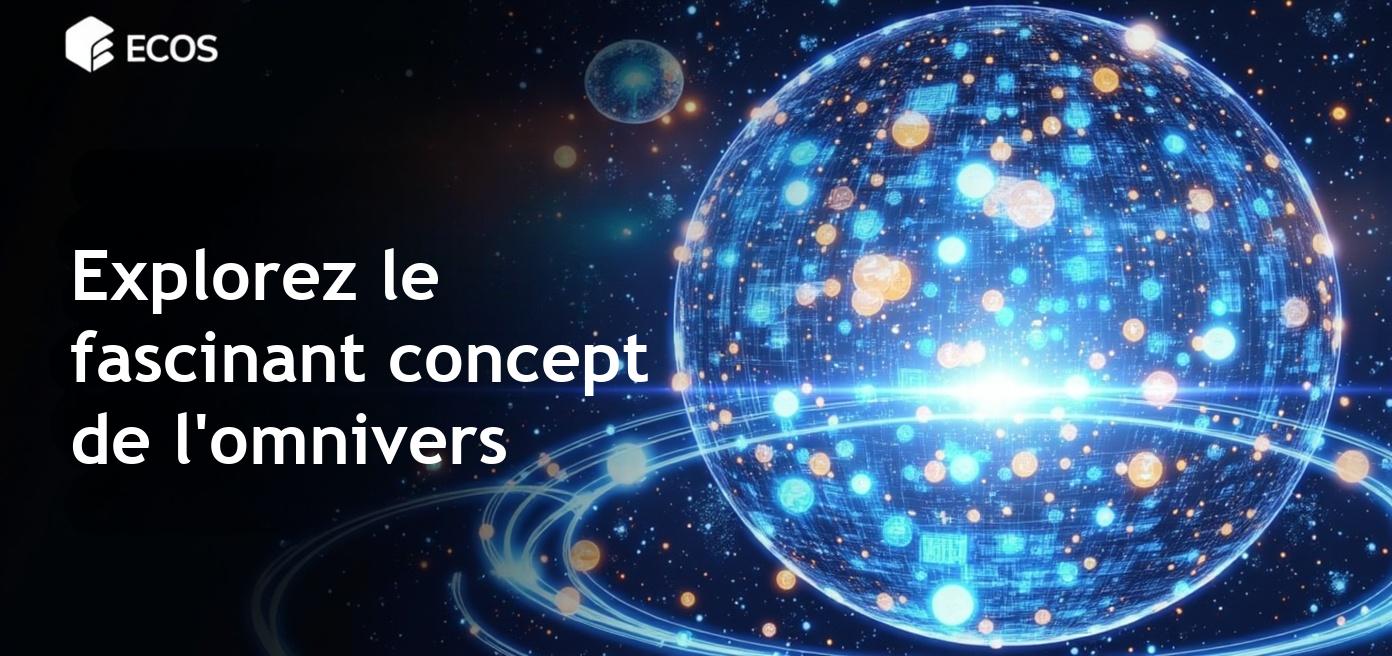 Concept de l’omnivers : Qu’est-ce que c’est ?