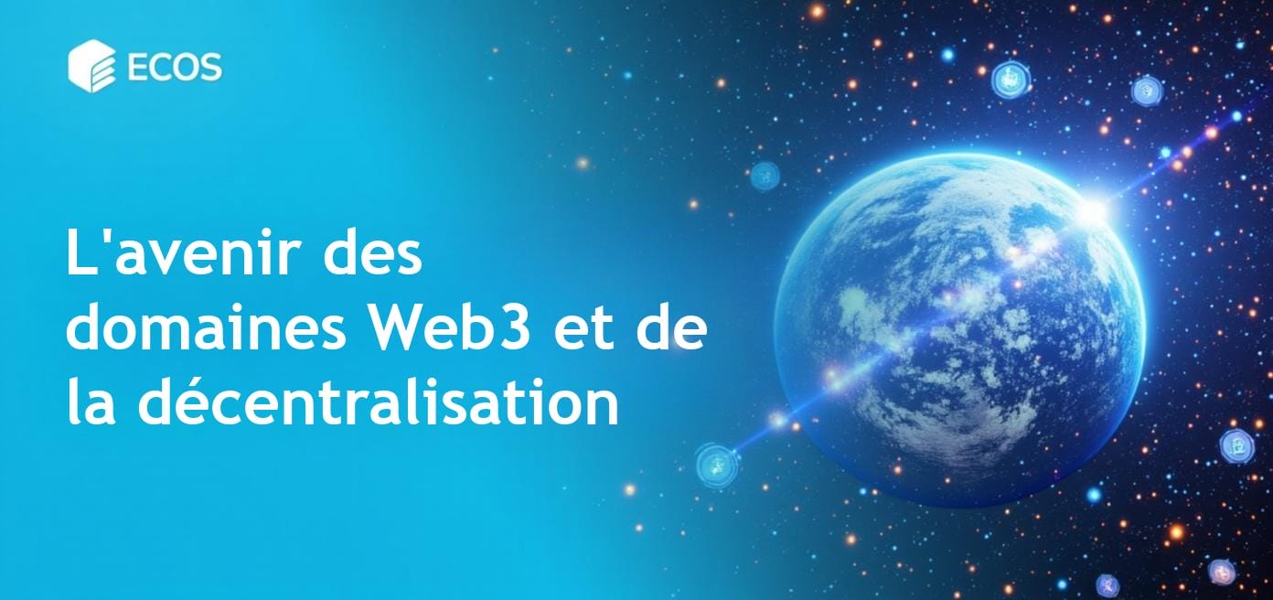 Demandez des domaines Web3 : L’avenir de l’Internet décentralisé
