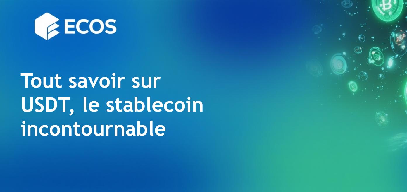 Stablecoin Tether : Guide complet sur USDT