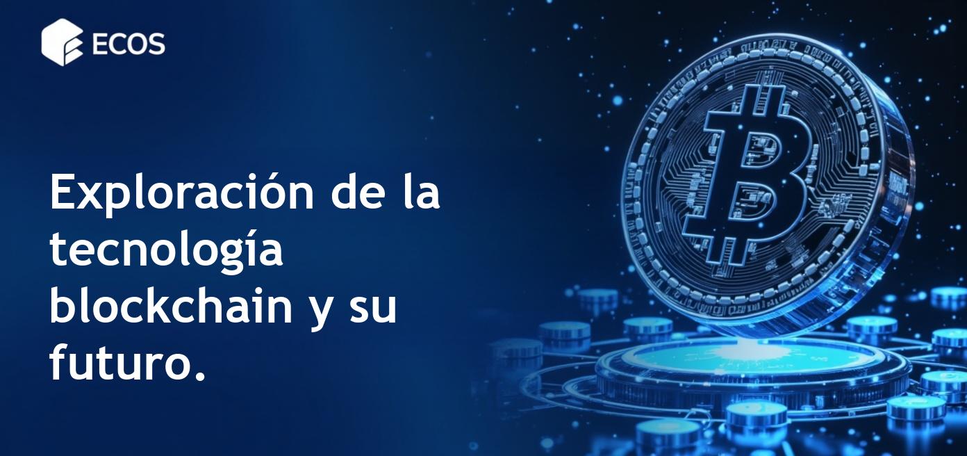 Tecnología Blockchain: Tipos, Características y Futuro de las Redes de Criptomonedas