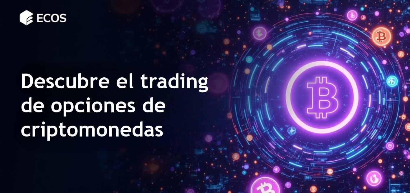 Trading de opciones de criptomonedas: guía completa para principiantes y expertos