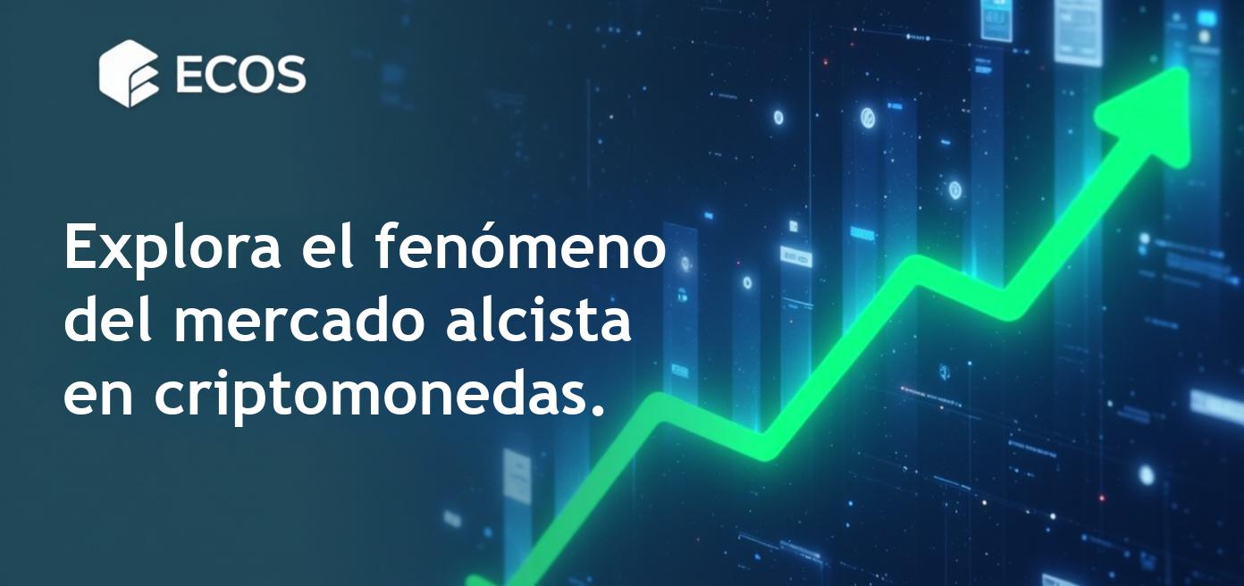 Mercado alcista en criptomonedas: qué es y cómo aprovecharlo