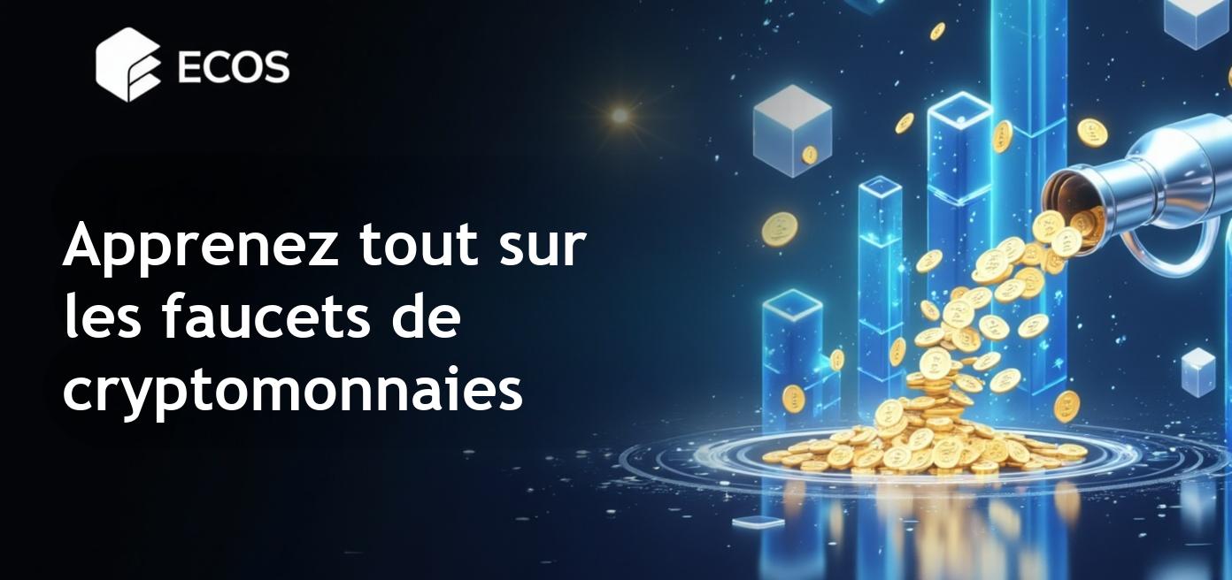 Faucets de cryptomonnaies : comment ils fonctionnent et comment commencer à gagner