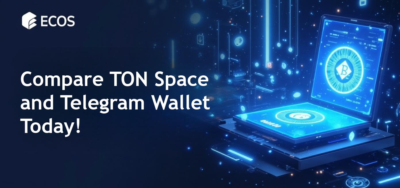 TON Space vs Telegram Wallet: Key Differences to Consider
