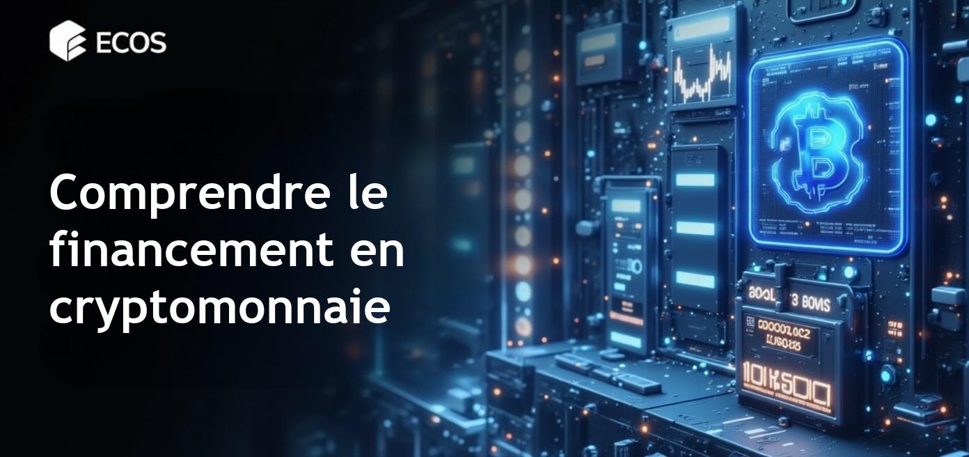 Financement en cryptomonnaie : Comprendre son rôle et son principe