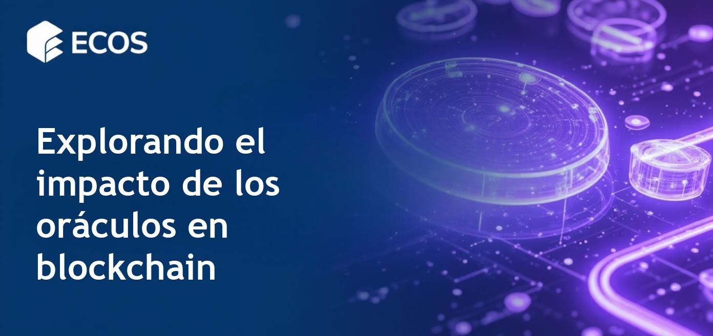 Oráculos blockchain: Su importancia y casos de uso