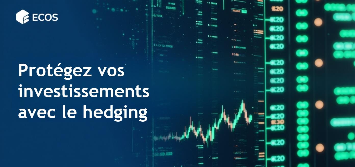 Couverture des investissements: comment protéger vos actifs et minimiser les risques