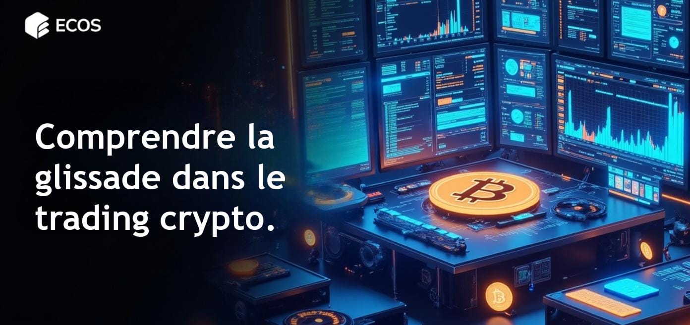 Glissade dans le trading de cryptomonnaies : Causes, Risques et Comment les Minimiser