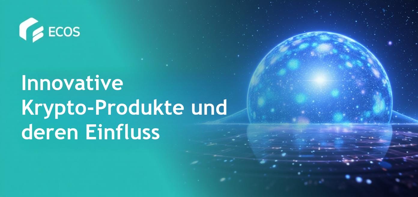 Innovative Krypto-Produkte und ihr Einfluss auf moderne Finanzen
