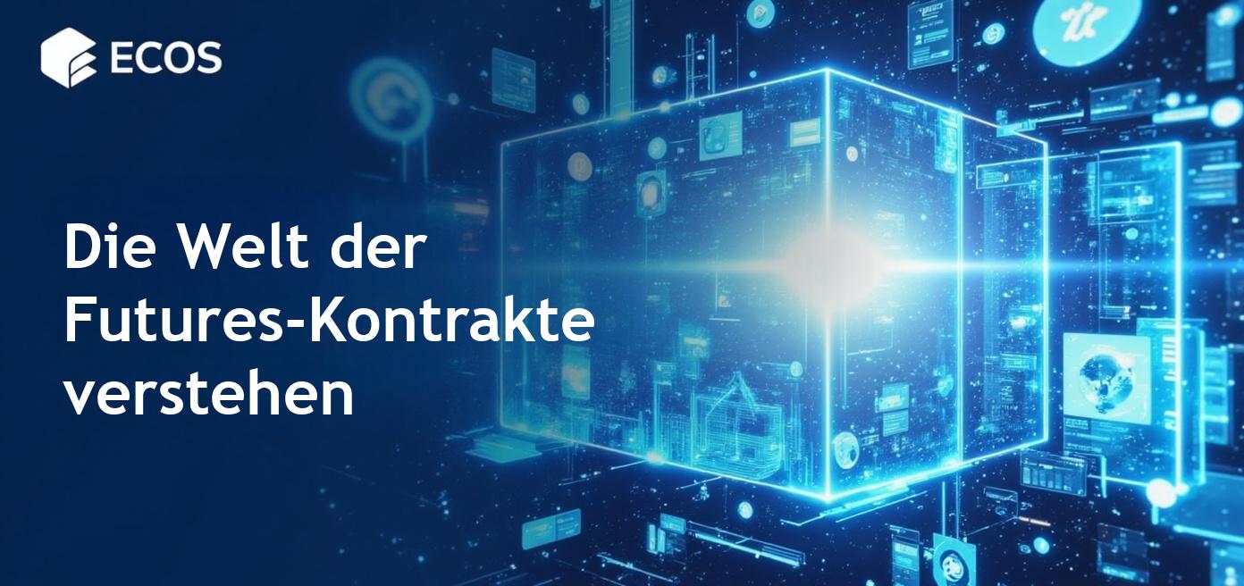 Futures-Kontrakte: Was sie sind und wie sie funktionieren