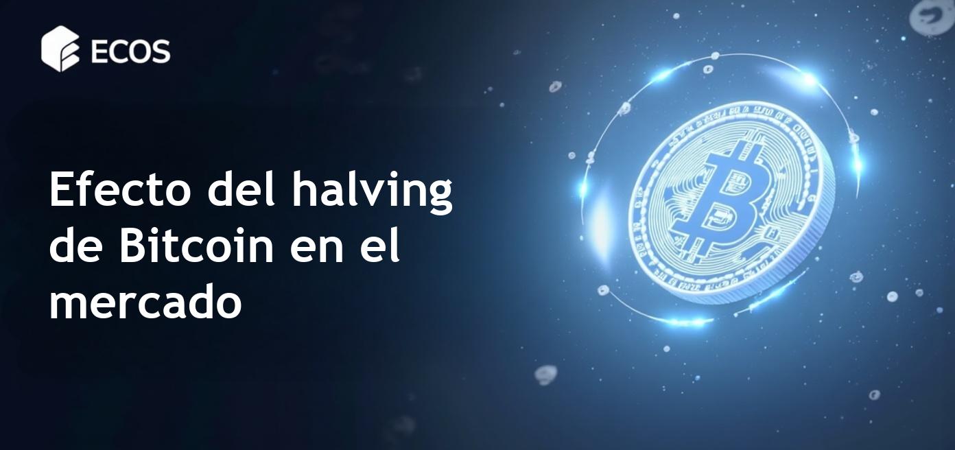 Halving de Bitcoin: mecanismo, influencia en el precio y el mercado en 2025