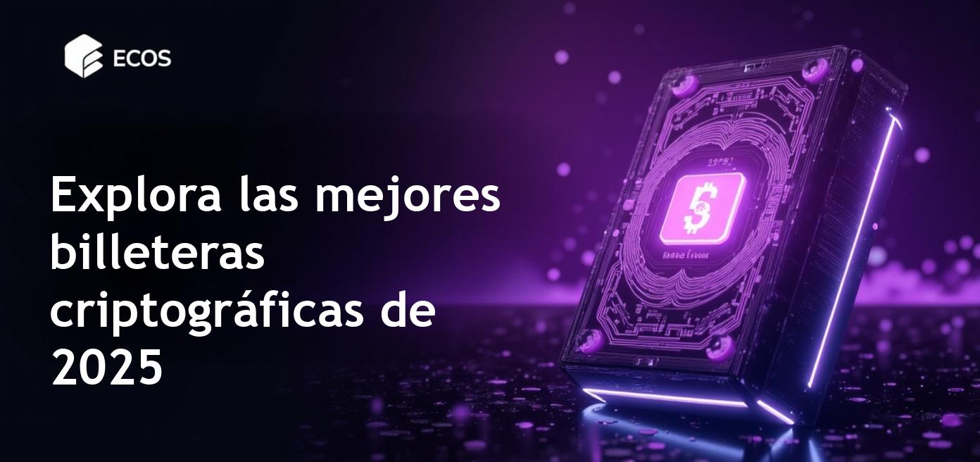Billeteras de criptomonedas 2025: seguridad, características y recomendaciones de expertos