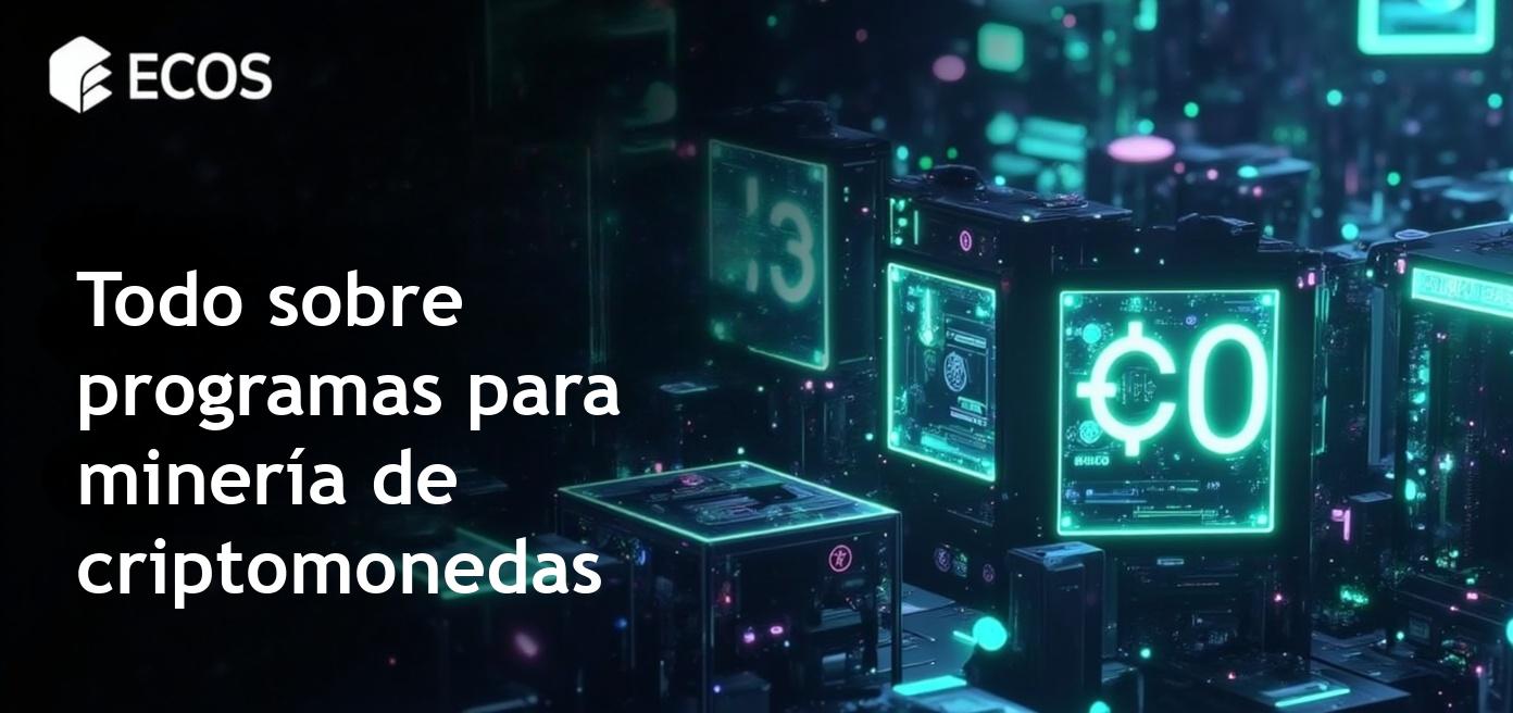 Programas para minería: soluciones para Bitcoin y otras criptomonedas