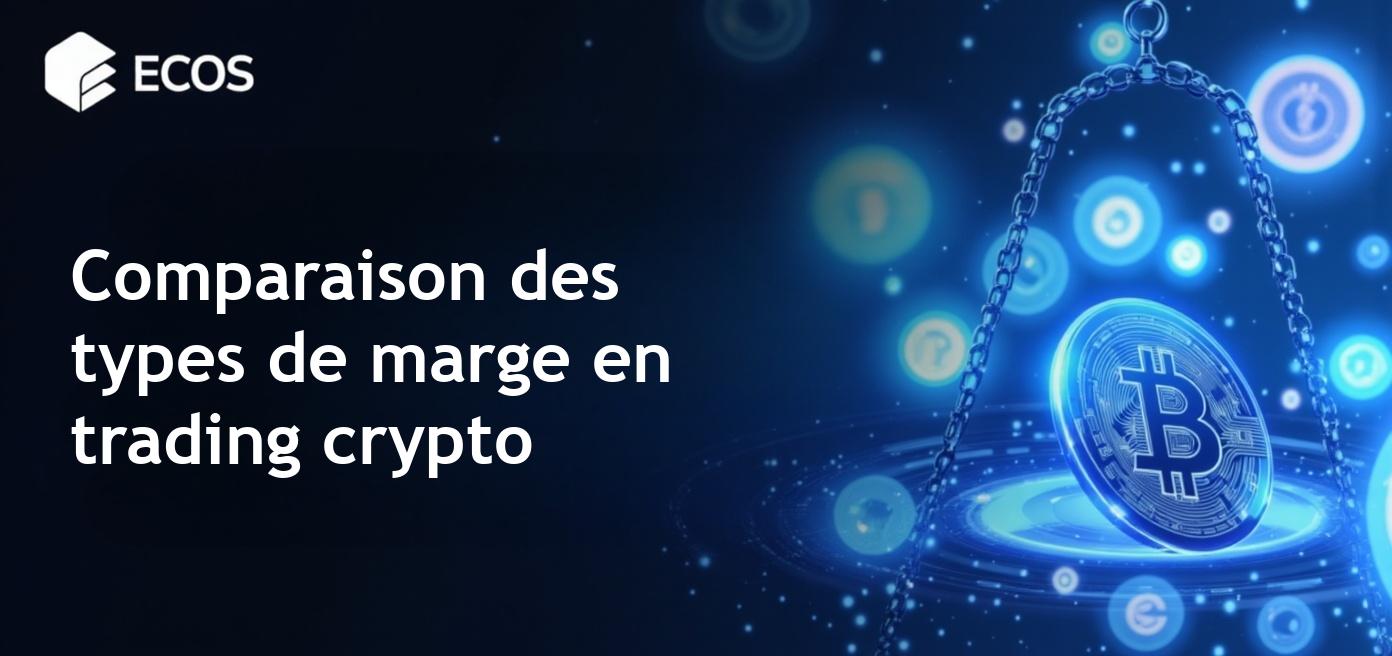 Marge croisée et marge isolée : que choisir en trading de crypto?