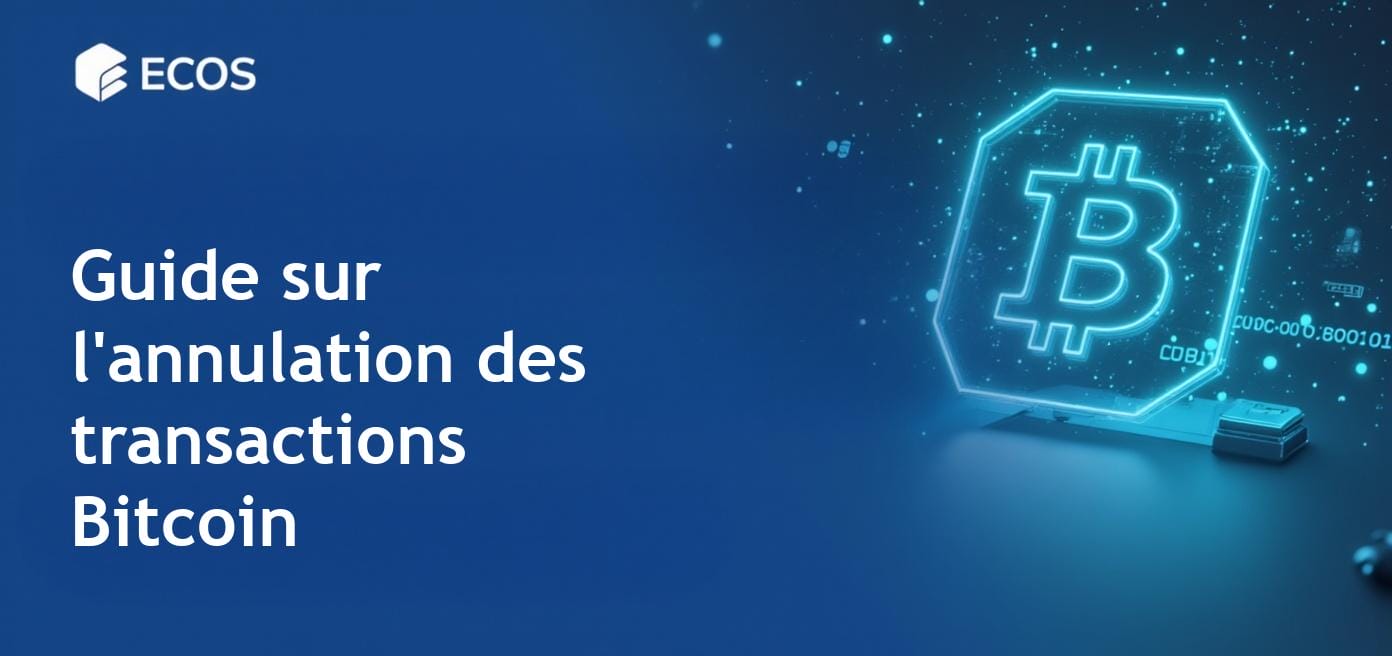 Annuler une transaction Bitcoin : Guide complet