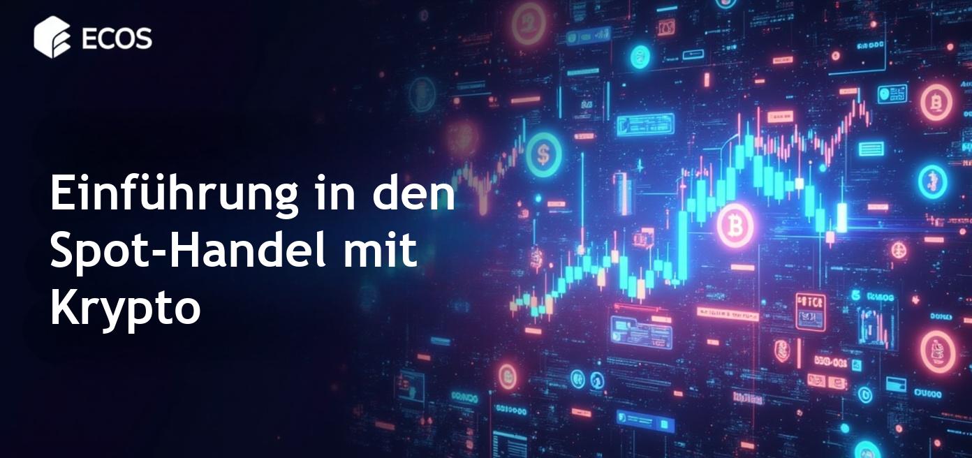 Spot-Handel mit Kryptowährungen: Vollständiger Leitfaden für Anfänger