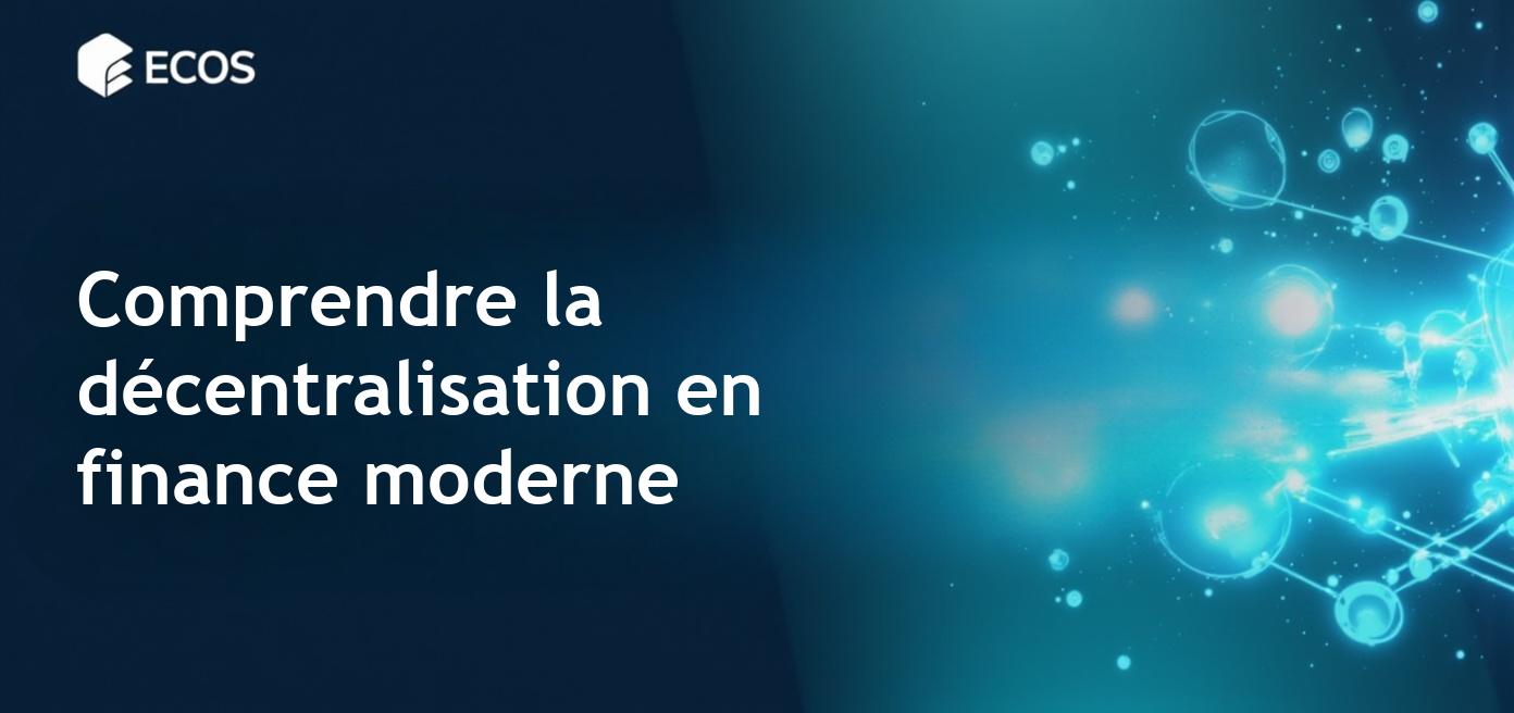 Décentralisation en finance : Guide ultime sur Blockchain et DEX
