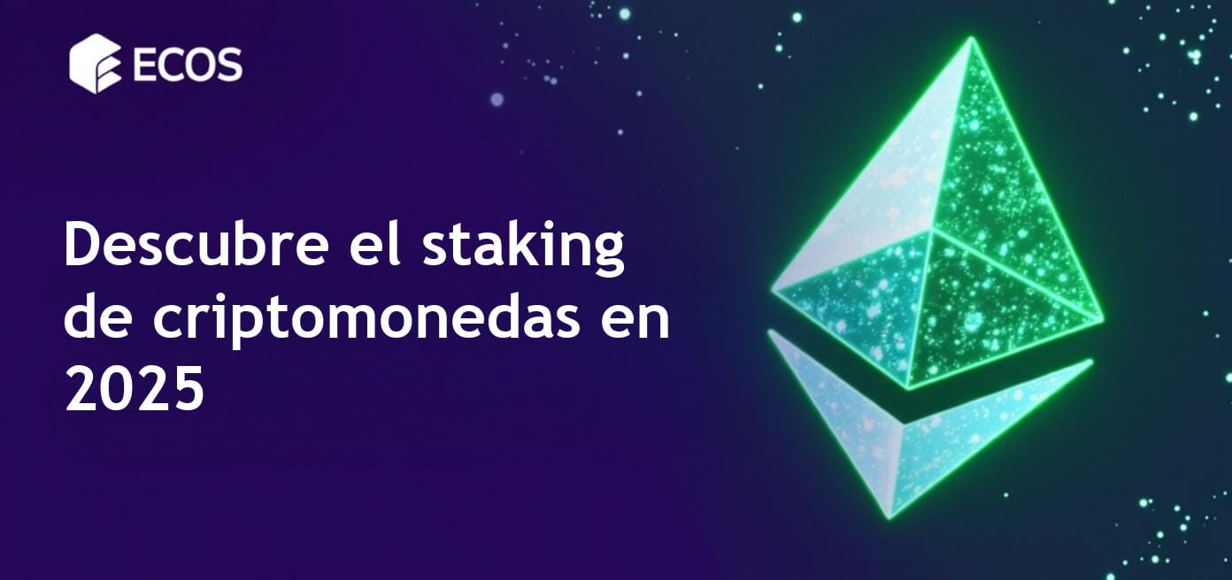 Staking de criptomonedas: qué es y cómo ganar en 2025