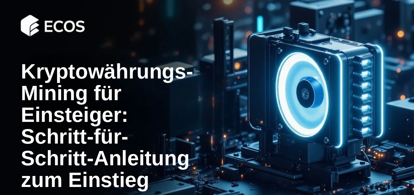 Kryptowährungs-Mining für Einsteiger: Schritt-für-Schritt-Anleitung zum Einstieg