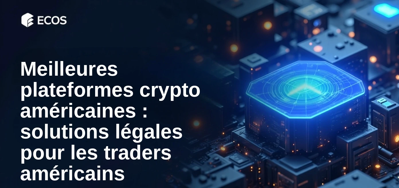 Meilleures plateformes crypto américaines : solutions légales pour les traders américains