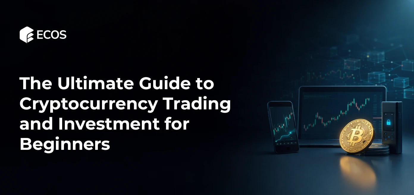 The Ultimate Guide to Cryptocurrency Trading and Investment for Beginners
