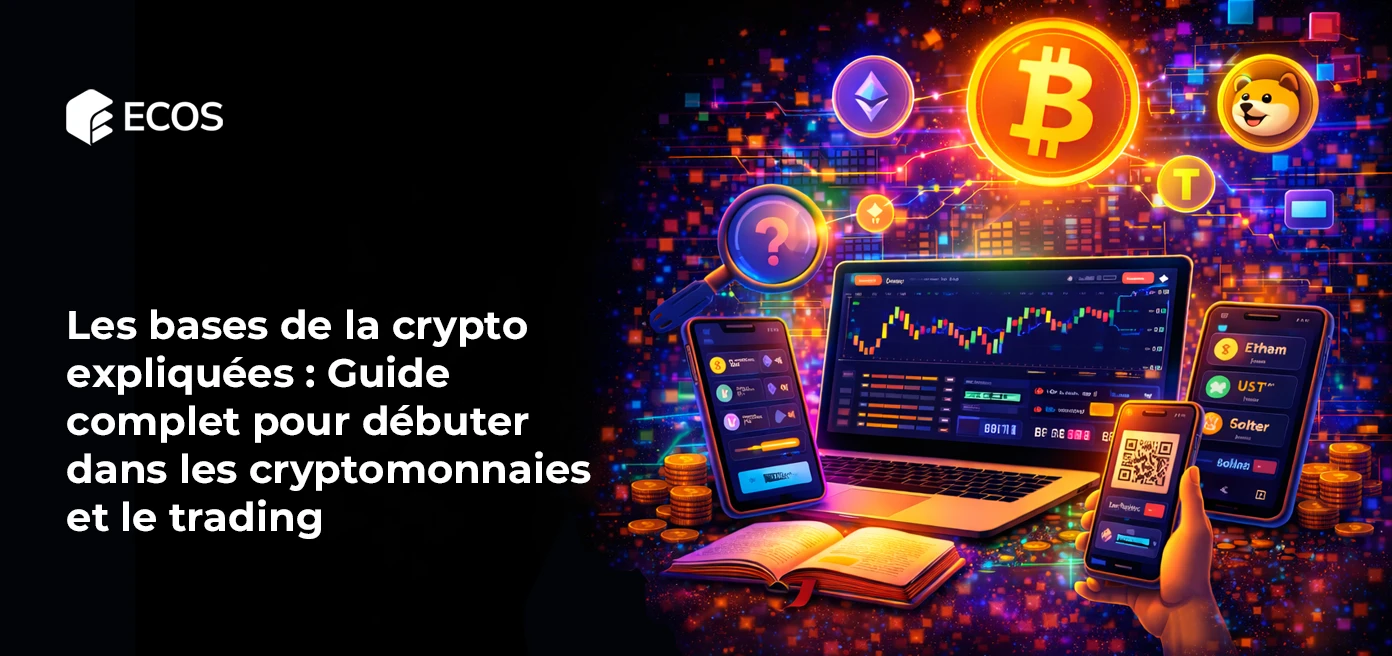 Les bases de la crypto expliquées : Guide complet pour débuter dans les cryptomonnaies et le trading
