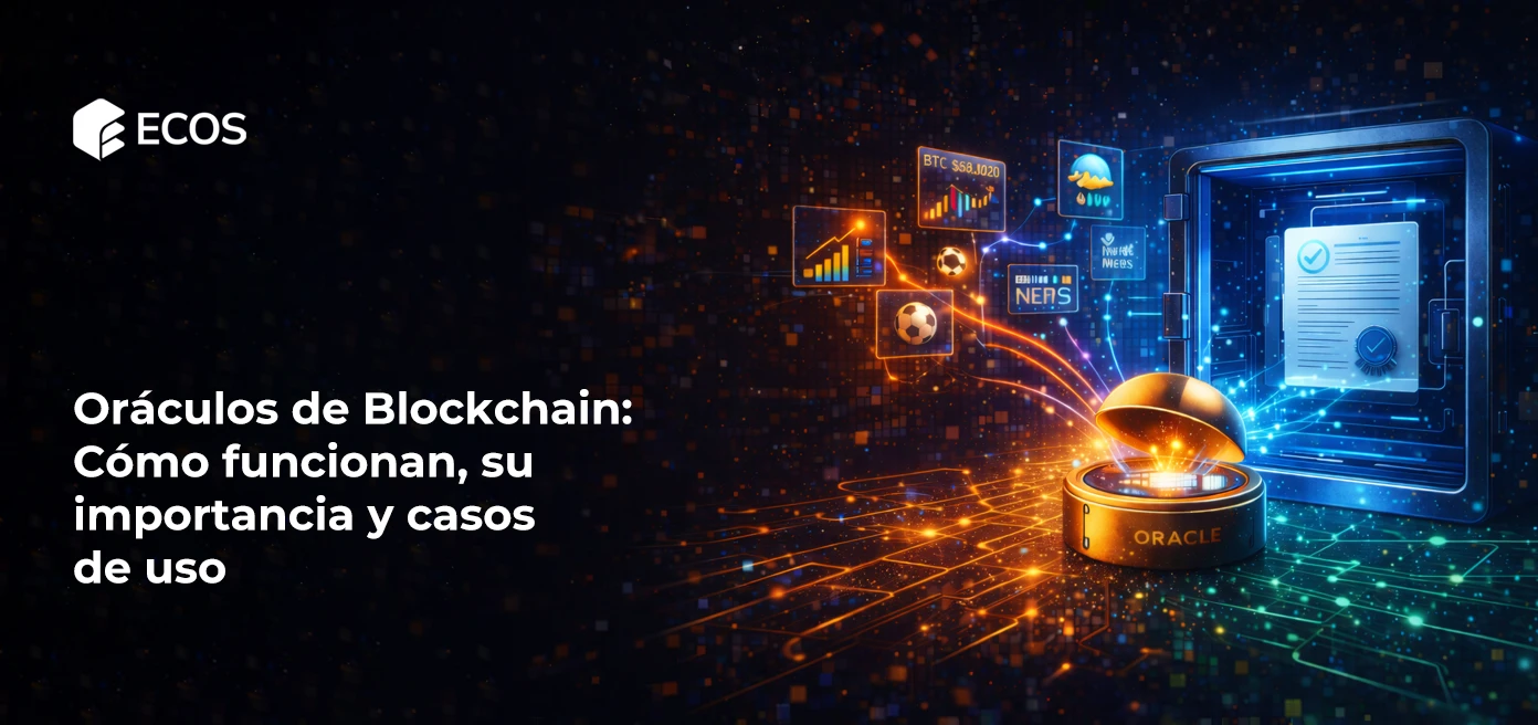 Oráculos de Blockchain: Cómo funcionan, su importancia y casos de uso