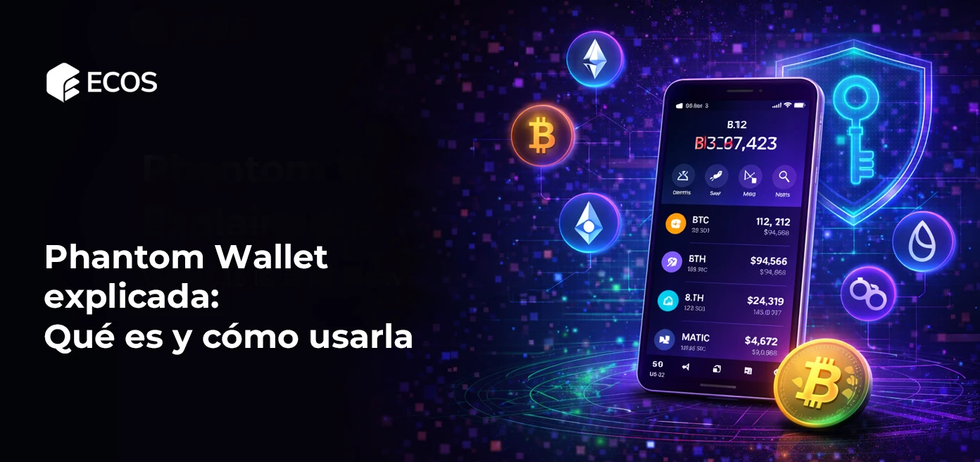 Phantom Wallet explicada: Qué es y cómo usarla