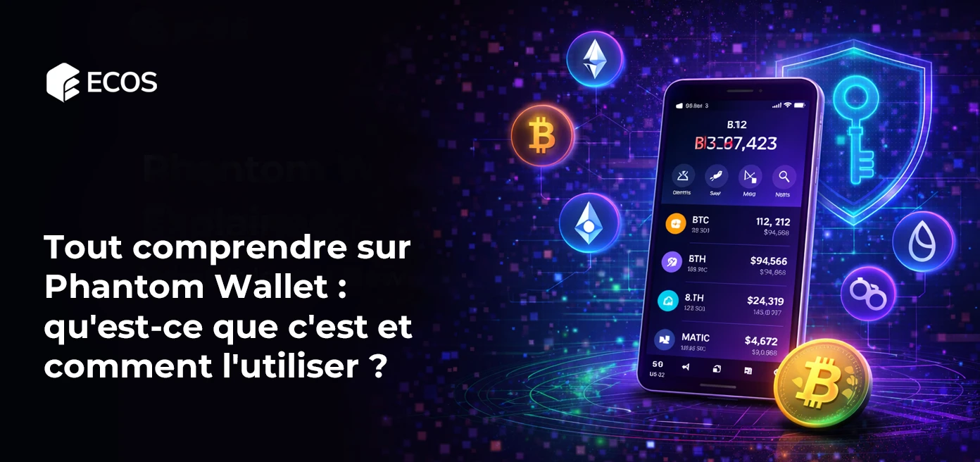 Tout comprendre sur Phantom Wallet : qu’est-ce que c’est et comment l’utiliser ?