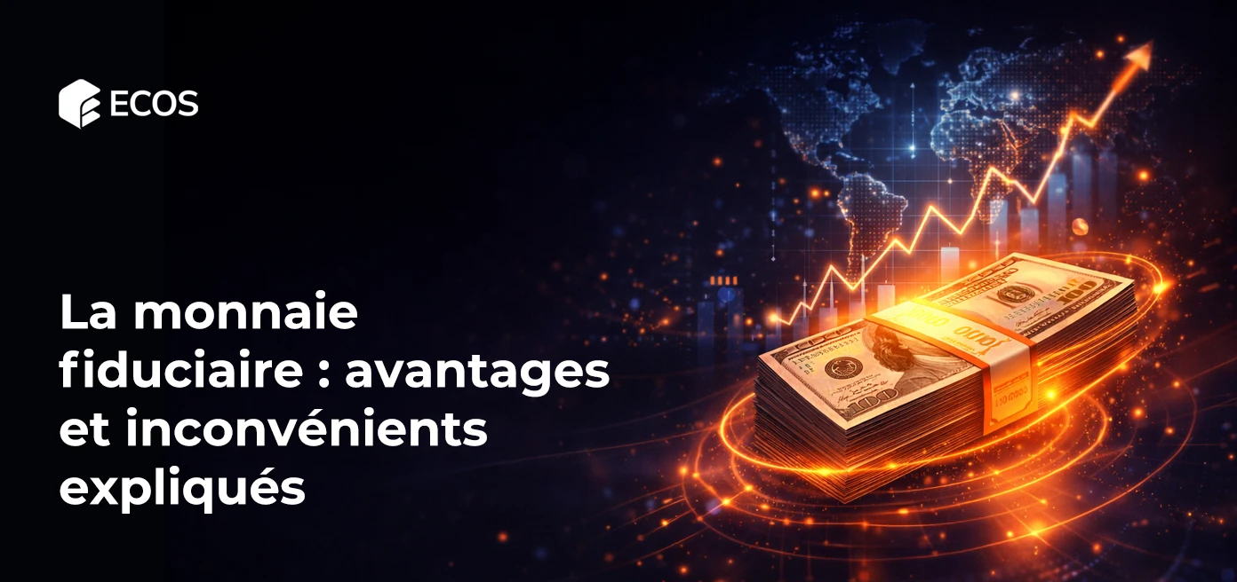 La monnaie fiduciaire : avantages et inconvénients expliqués