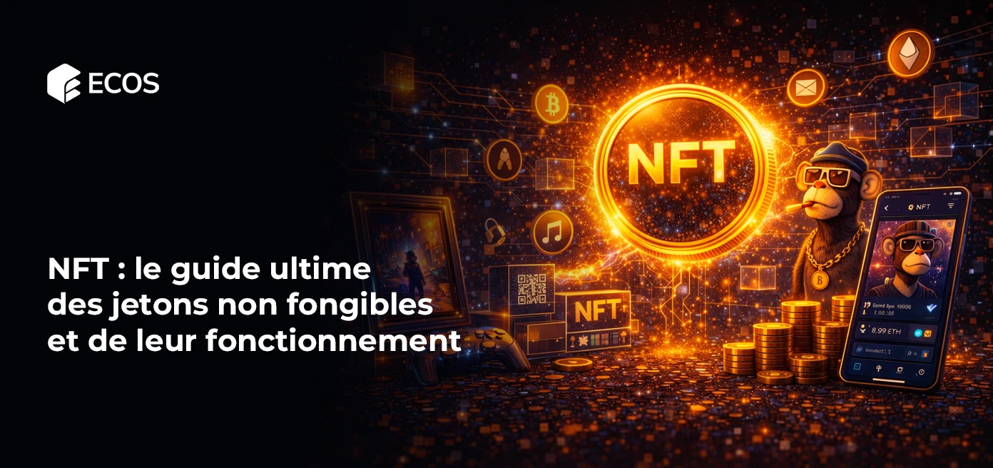 NFT : le guide ultime des jetons non fongibles et de leur fonctionnement