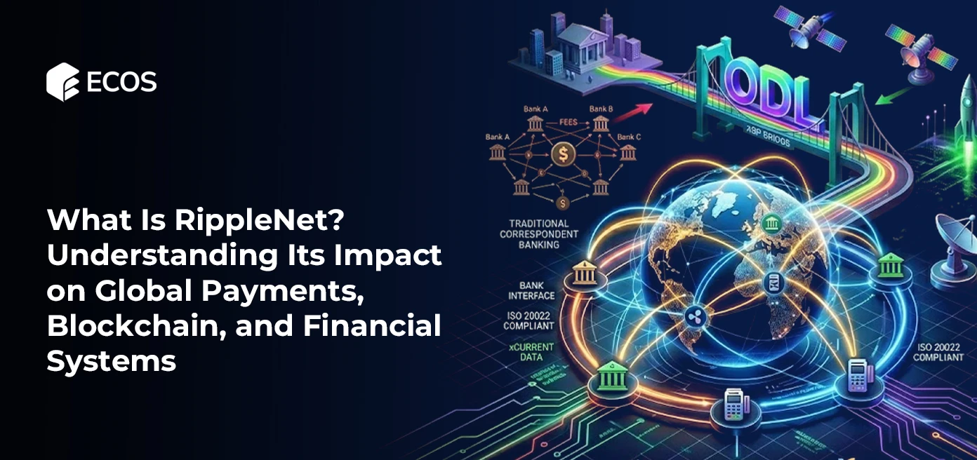 What Is RippleNet? Understanding Its Impact on Global Payments, Blockchain, and Financial Systems